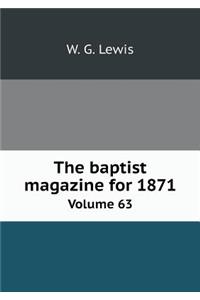 The baptist magazine for 1871 Volume 63