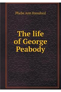 The Life of George Peabody