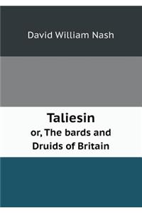 Taliesin or, The bards and Druids of Britain