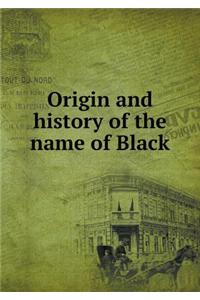 Origin and history of the name of Black