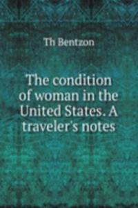 condition of woman in the United States. A traveler's notes