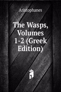 Wasps, Volumes 1-2 (Greek Edition)