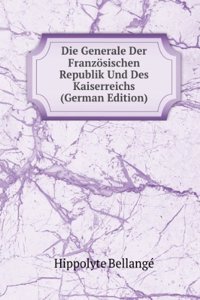 Die Generale Der Franzosischen Republik Und Des Kaiserreichs (German Edition)