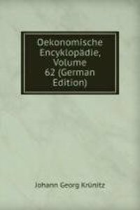 Oekonomische Encyklopadie, Volume 62 (German Edition)