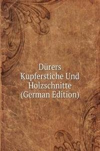 Durers Kupferstiche Und Holzschnitte (German Edition)