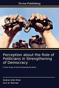 Perception about the Role of Politicians in Strengthening of Democracy