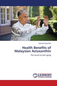Health Benefits of Malaysian Astaxanthin