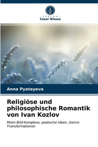 Religiöse und philosophische Romantik von Ivan Kozlov