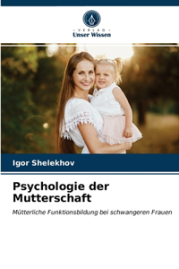 Psychologie der Mutterschaft