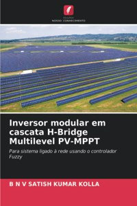 Inversor modular em cascata H-Bridge Multilevel PV-MPPT