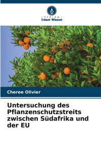 Untersuchung des Pflanzenschutzstreits zwischen Südafrika und der EU