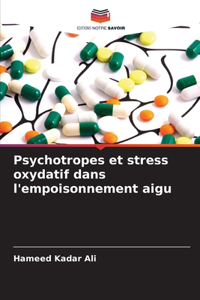 Psychotropes et stress oxydatif dans l'empoisonnement aigu
