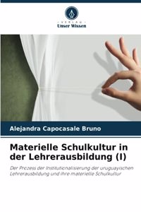 Materielle Schulkultur in der Lehrerausbildung (I)