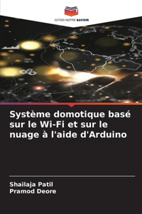 Système domotique basé sur le Wi-Fi et sur le nuage à l'aide d'Arduino