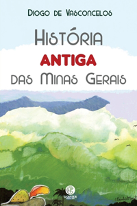 História Antiga Das Minas Gerais