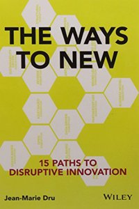 The Ways to New: 15 Paths to Disruptive Innovation