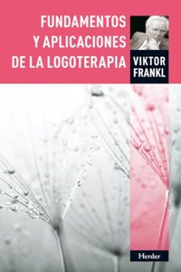 Fundamentos y aplicaciones de la logoterapia
