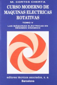 Curso moderno de maquinas electricas rotativas: Las maquinas electricas en regimen dinamico (Tomo V)