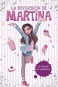 La diversion de Martina 1 - Un desastre de cumpleanos
