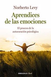 Aprendices de las emociones: Como acceder a la autocuracion psicologica