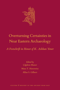 Overturning Certainties in Near Eastern Archaeology