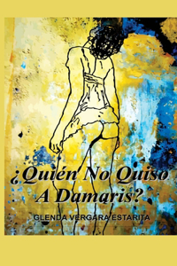 ¿Quién no quiso a Damaris?
