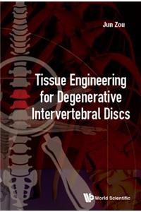 Tissue Engineering for Degenerative Intervertebral Discs