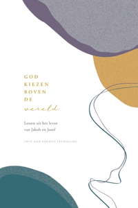 God kiezen boven de wereld