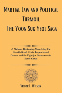 Martial Law and Political Turmoil