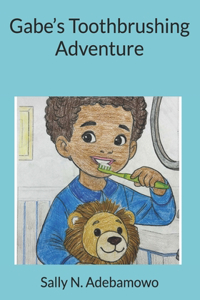 Gabe's Toothbrushing Adventure