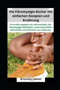 Die Fibromyalgie Bücher mit einfachen Rezepten und Ernährung
