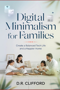 Digital Minimalism for Families