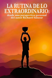 La rutina de lo extraordinario
