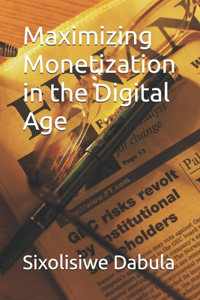 Maximizing Monetization in the Digital Age