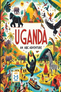 Uganda An ABC Adventure