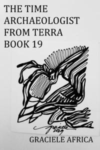 Time Archaeologist From Terra Book 19