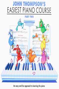 John Thompson's Easiest Piano Course (Part 2)