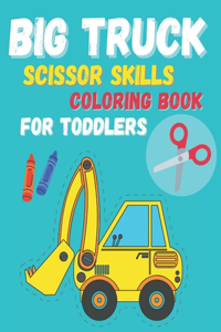 Big Truck Scissor Skills Coloring Book For Toddlers