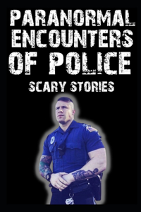 Scary Police Encounter With Paranormal
