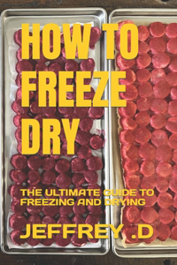 How to Freeze Dry