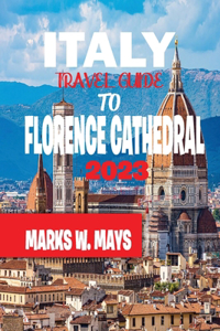 Italy travel guide to Florence cathedral 2023