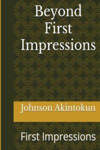 Beyond First Impressions