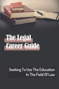 The Legal Career Guide