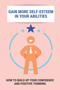 Gain More Self-Esteem In Your Abilities