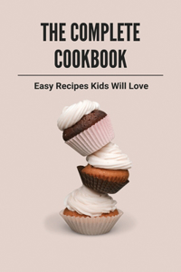The Complete Cookbook