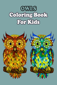 Owls Coloring Book For Kids: Amazing, Fun & Cute Owl Coloring and Activity Book for Children Ages 4-8