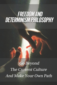 Freedom And Determinism Philosophy