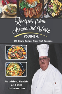 Recipes From Around the World: Volume IV from Chef Raymond