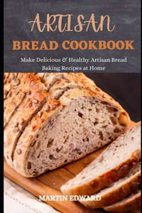 Artisan Bread Cookbook