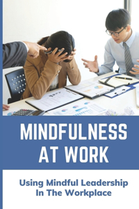 Mindfulness At Work